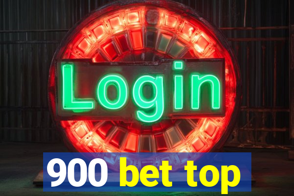 900 bet top